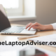 TheLaptopAdviser.com Your Trusted Guide to Finding the Perfect
