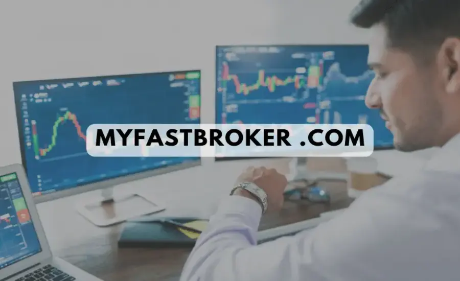 Myfastbroker.com Your Gateway to Seamless Online Trading
